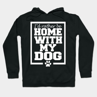 I'd rather be home with my dog Hoodie